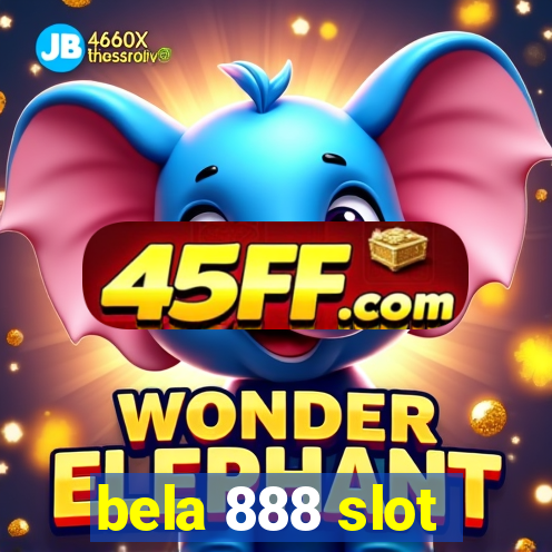 bela 888 slot